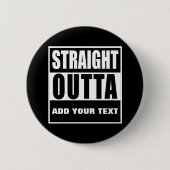 Benutzerdefiniertes STRAIGHT OUTTA Button (Vorderseite)