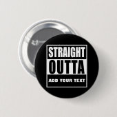 Benutzerdefiniertes STRAIGHT OUTTA Button (Vorne & Hinten)