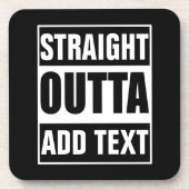 Benutzerdefiniertes Straight Outta mit eigenem Tex Getränkeuntersetzer (Vorderseite)