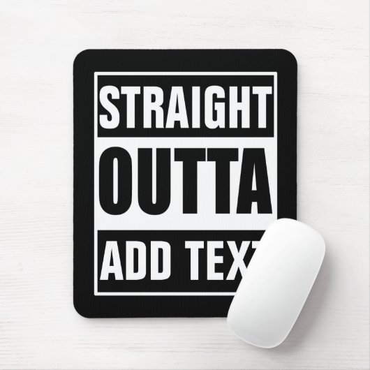 Benutzerdefiniertes Straight Outta mit eigenem Tex Mousepad (Mit Mouse)