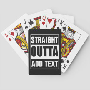 Benutzerdefiniertes Straight Outta mit eigenem Tex Spielkarten
