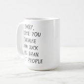 Benutzerdefiniertes Witz I Liebe Sie wegen Zitat Kaffeetasse (Vorderseite Links)