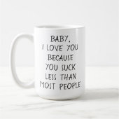 Benutzerdefiniertes Witz I Liebe Sie wegen Zitat Kaffeetasse (Links)