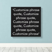 Benutzerdefiniertes Zitat schwarz-weiß elegant Leinwanddruck (Insitu (Holzboden))