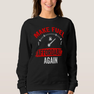 Benzin erschwinglich machen Benzin-Pumppreise Gas Sweatshirt