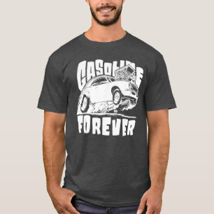 Benzin Forever Funny Gas Carsees Freund T-Shirt