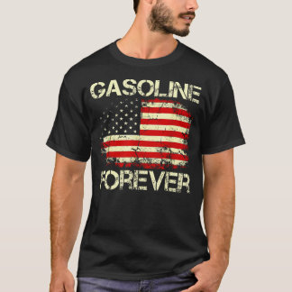 Benzin Forever Usa Flag Funny Fuel Gas Autos Gar T-Shirt