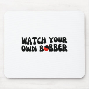 Beobachte deinen eigenen Schwimmer Fischiger Angle Mousepad