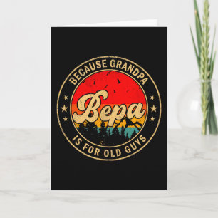 Bepa Weil Opa Für Alte Männer Retro Für Opa Ist Karte