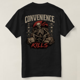 Bequemlichkeit Tötet T-Shirt