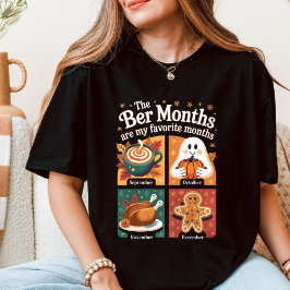Ber Months sind meine Lieblingsmonate T-Shirt