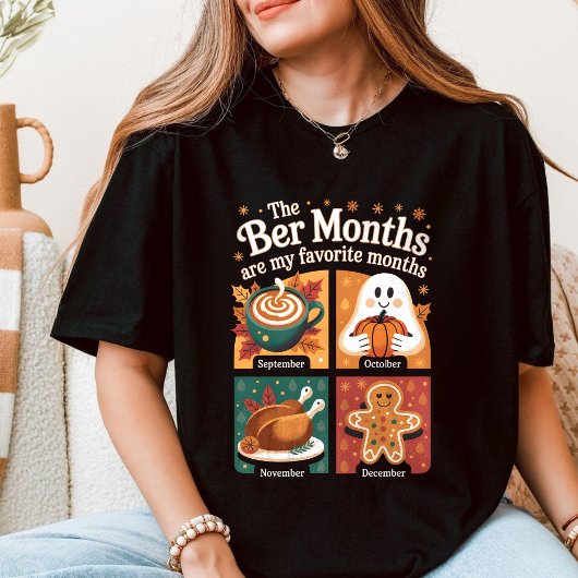 Ber Months sind meine Lieblingsmonate T-Shirt