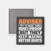 Berater ich versuchen, Dinge zu machen idiot Bewei Magnet (Vorderseite/Rückseite)