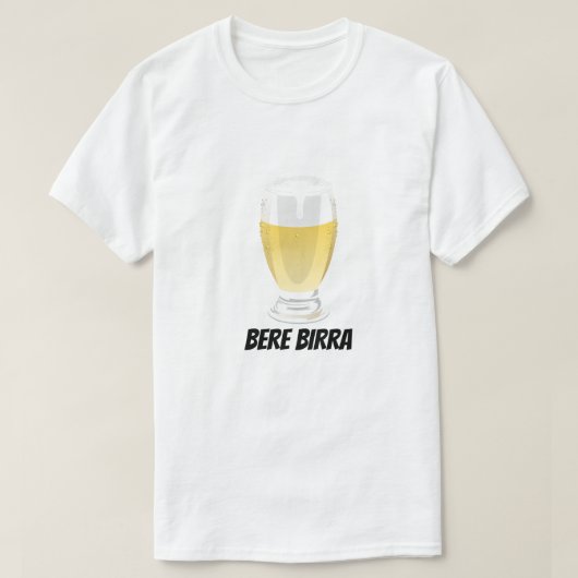 Bere birra | Drink Beer T - Shirt (Design vorne)