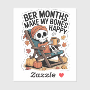 Bere Monate machen mir die Knochen glücklich Aufkleber