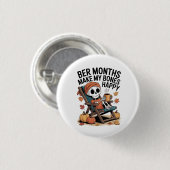 Bere Monate machen mir die Knochen glücklich Button (Vorne & Hinten)