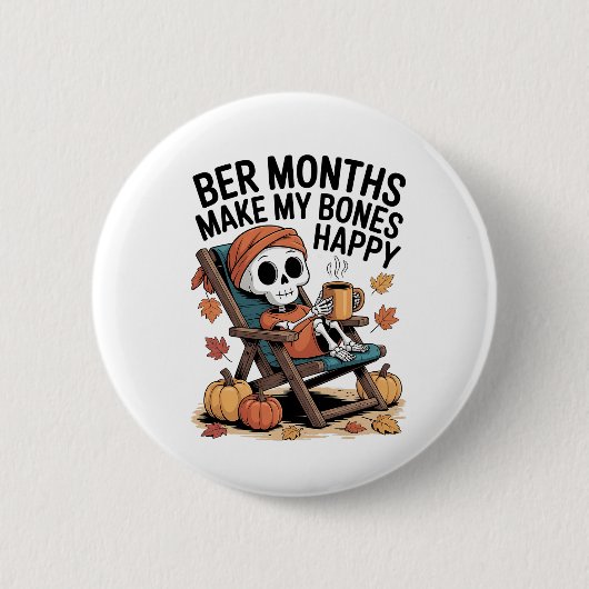Bere Monate machen mir die Knochen glücklich Button (Vorderseite)