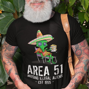 Bereich 51 Gag Geschenk UFO Betrunkene illegale Al T-Shirt