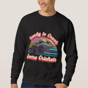 Bereit, einige Grillen zu zerschlagen Lizard Barte Sweatshirt