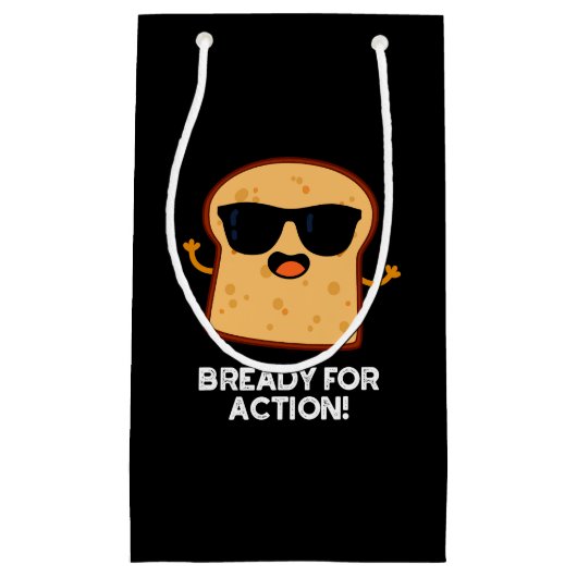 bereit für Action Funny Bread Pub Dark BG Kleine Geschenktüte (Vorderseite)