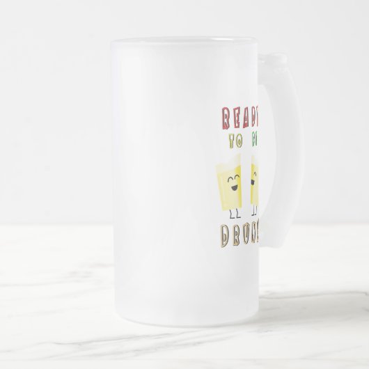 Bereit für Betrunkene Weine International 4 August Mattglas Bierglas (VorderseiteRechts)