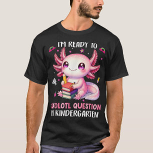 Bereit für den Kindergarten Axolotl Fragen T-Shirt