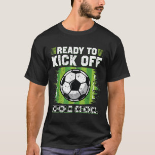 Bereit für den Start des Mittelschul-Fußballs am 1 T-Shirt