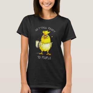 Bereit für die Menschen   Funny Chicken Zitat T-Shirt
