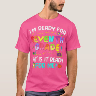 Bereit für die siebte Klasse zurück zur Schule Ers T-Shirt