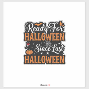 Bereit für Halloween seit letztem Halloween Vintag Aufkleber