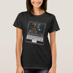Bereit für Online-Schulen T-Shirt