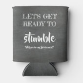 Bereit für Stumble - Vorschlag von Funny Bridesmai Dosenkühler (Vorderseite)