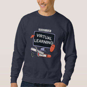 Bereit für virtuelles Lernen Sweatshirt