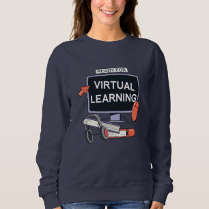 Bereit für virtuelles Lernen Sweatshirt