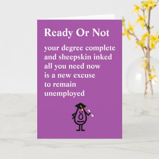 Bereit oder nicht - ein lustiges Abschluss Gedicht Karte (Gelbe Blume)