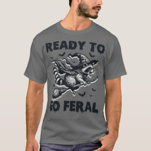 Bereit, verwildert zu werden, lustiger Waschbärenl T-Shirt