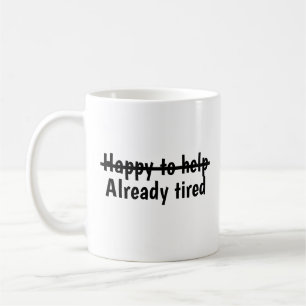 Bereit zu helfen, obwohl bereits müde kaffeetasse