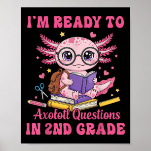 Bereit zum 2. Grad Axolotl Erster Schultag Spaß Poster