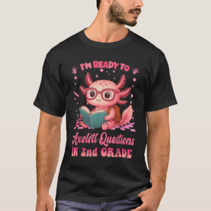 Bereit zum 2. Grad Axolotl Erster Schultag Spaß T-Shirt