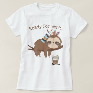 Bereit zum Arbeiten T-Shirt