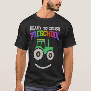 Bereit zum Crush PRESCHOOL Albern Lächeln Traktor  T-Shirt