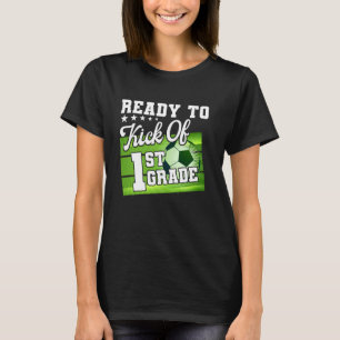 Bereit zum Kick des ersten Fußball-Grades T-Shirt