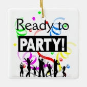 Bereit zum Party Keramikornament (Vorderseite)