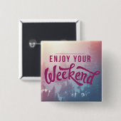 Bereiten Sie für das Wochenende vor Button (Vorne & Hinten)