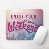 Bereiten Sie für das Wochenende vor Mousepad (Mit Mouse)