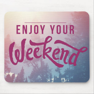 Bereiten Sie für das Wochenende vor Mousepad