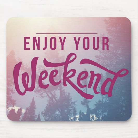 Bereiten Sie für das Wochenende vor Mousepad (Vorne)