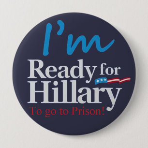 Bereiten Sie für Hillary…. vor Zu zum Gefängni Button