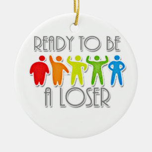 Bereiten Sie vor, um ein Verlierer zu sein Keramikornament