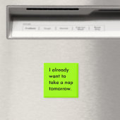 Bereits Gewollt, um ein Nickerchen Tomorrow Funny  Magnet (In Situ (Geschirrspüler))